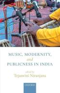 Music, Modernity, And Publicness In India di Tejaswini Niranjana edito da Oup India