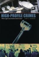 High-Profile Crimes: When Legal Cases Become Social Causes di Lynn S. Chancer edito da UNIV OF CHICAGO PR