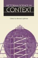 Victorian Science in Context (Paper) di Bernard Lightman edito da University of Chicago Press