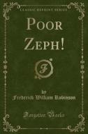 Poor Zeph! (Classic Reprint) di Frederick William Robinson edito da Forgotten Books