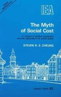 The Myth of Social Cost di Steven N.S. Cheung edito da Institute of Economic Affairs