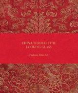 China: Through the Looking Glass di Andrew Bolton edito da YALE UNIV PR