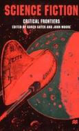 Science Fiction, Critical Frontiers di NA NA edito da Palgrave USA