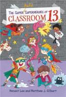The Super Awful Superheroes of Classroom 13 di Honest Lee, Matthew J. Gilbert edito da Little, Brown & Company