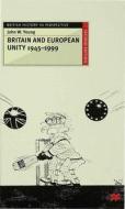 Britain and European Unity, 1945-1999 di John W. Young edito da Macmillan Education UK