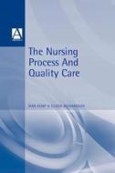 The Nursing Process And Quality Care di Nan Kemp, Eileen Richardson edito da Taylor & Francis Ltd