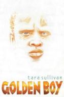 Golden Boy di Tara Sullivan edito da PUTNAM YOUNG READERS