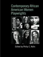 Contemporary African American Women Playwrights edito da Taylor & Francis Ltd
