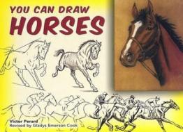 You Can Draw Horses di Victor Perard edito da DOVER PUBN INC