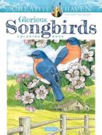 Creative Haven Glorious Songbirds Coloring Book di John Green edito da Dover Publications Inc.