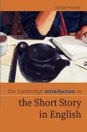 The Cambridge Introduction to the Short Story in English di Adrian Hunter edito da Cambridge University Press