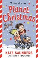 Trouble On Planet Christmas di Kate Saunders edito da Faber & Faber