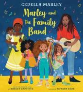 Marley and the Family Band di Cedella Marley edito da RANDOM HOUSE