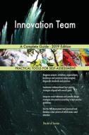 Innovation Team A Complete Guide - 2019 Edition di Gerardus Blokdyk edito da 5STARCooks