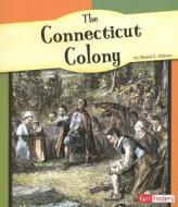 The Connecticut Colony di Muriel DuBois edito da Capstone