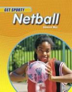 Netball di Edward Way, Clive Gifford edito da Hachette Children's Books