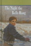 The Night the Bells Rang di Natalie Kinsey-Warnock edito da Perfection Learning