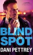 Blind Spot edito da BETHANY HOUSE PUBL
