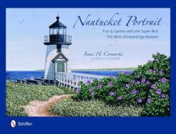 Nantucket Portrait di James H. Cromartie edito da Schiffer Publishing Ltd