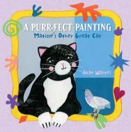 A Purr-Fect Painting: Matisse's Other Great Cat di Joan Waites edito da SCHIFFER KIDS