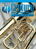Belwin 21st Century Band Method, Level 2: E-Flat Alto Saxophone di Jack Bullock, Anthony Maiello edito da ALFRED PUBN