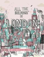 All The Buildings In London di James B. Gulliver-Hancock edito da Universe Publishing
