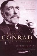 Joseph Conrad di Jeffrey Meyers edito da Cooper Square Publishers Inc.,U.S.