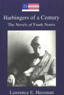 Harbingers of a Century di Lawrence E. Hussman edito da Lang, Peter