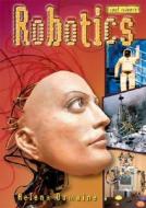 Robotics di Helena Domaine edito da Lerner Publications