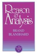 Reason & Analysis di Brand Blanshard edito da OPEN COURT