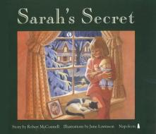 Sarah\'s Secret di Robert McConnell edito da Napoleon Publishing