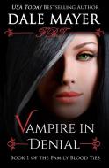 Vampire in Denial di Dale Mayer edito da Beverly Dale Mayer