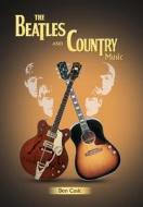 The Beatles and Country Music di Don Cusic edito da BRACKISH PUB