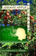 Josiah's Apple Orchard di Katherine L. Holmes edito da Couchgrass Books