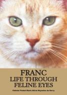 Franc Life Through Feline Eyes di Fabiola Berry edito da fb Design P/L