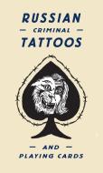 Russian Criminal Tattoos and Playing Cards di Arkady Bronnikov edito da Thames & Hudson