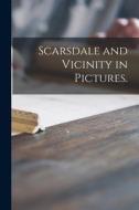 Scarsdale and Vicinity in Pictures. di Anonymous edito da LIGHTNING SOURCE INC