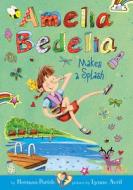 Amelia Bedelia Makes a Splash: #11 di Herman Parish edito da CHAPTER BOOKS