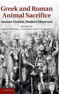 Greek and Roman Animal Sacrifice edito da Cambridge University Press