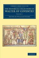The Historical Collections of Walter of Coventry - Volume 1 di Walter of Coventry edito da Cambridge University Press