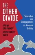 The Other Divide di Yanna Krupnikov, John Barry Ryan edito da Cambridge University Press
