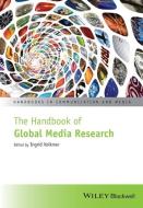 The Handbook of Global Media Research di Ingrid Volkmer edito da Wiley-Blackwell