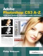 Adobe Photoshop CS3 A-Z di Philip Andrews edito da Taylor & Francis Ltd
