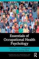 Essentials Of Occupational Health Psychology di Christopher J. L. Cunningham, Kristen Jennings Black edito da Taylor & Francis Ltd