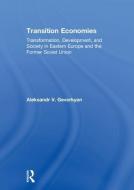 Transition Economies di Aleksandr V. Gevorkyan edito da Taylor & Francis Ltd