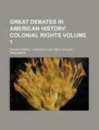 Great Debates In American History Volum di United States Congress edito da Rarebooksclub.com