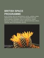 British space programme di Books Llc edito da Books LLC, Reference Series