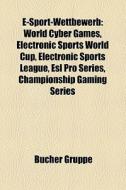 E-Sport-Wettbewerb di Quelle Wikipedia edito da Books LLC, Reference Series