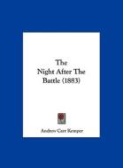The Night After the Battle (1883) di Andrew Carr Kemper edito da Kessinger Publishing