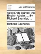 Apollo Anglicanus di Richard Saunders edito da Gale Ecco, Print Editions